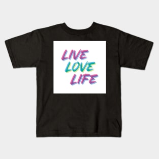 Live, Love, Life Kids T-Shirt